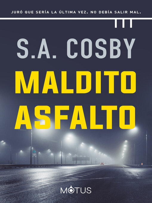 Title details for Maldito asfalto by S.A. Cosby - Available
